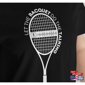 Tennis Let The Racquet Do Talking Unisex Jersey Short Sleeve Tee
